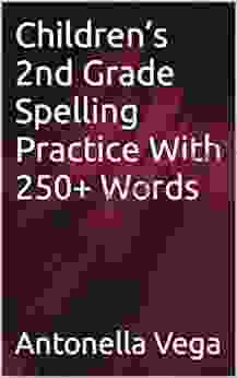 Children S 2nd Grade Spelling Practice With 250+ Words