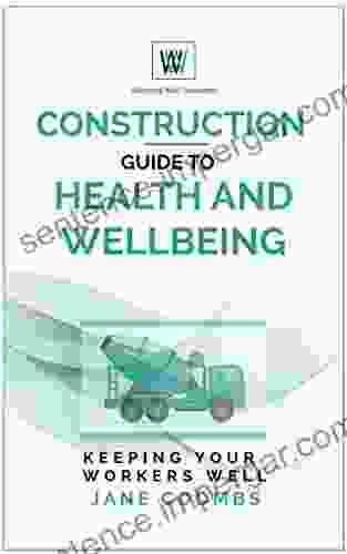 Construction Guide To Health And Wellbeing: Resources Links And Explanations