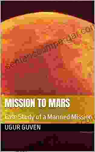 Mission To Mars: Case Study Of A Manned Mission