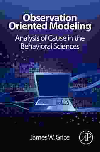 Observation Oriented Modeling: Analysis Of Cause In The Behavioral Sciences (Elsevier Science Technology Books)