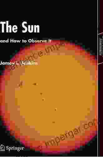 The Sun And How To Observe It (Astronomers Observing Guides)