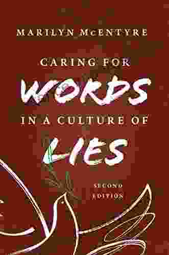 Caring for Words in a Culture of Lies 2nd ed