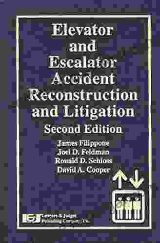 Elevator And Escalator Accident Reconstruction And Litigation Second Edition