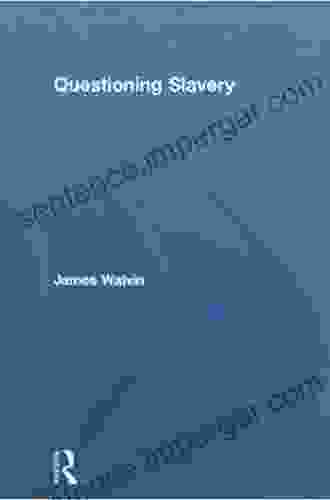 Questioning Slavery James Walvin