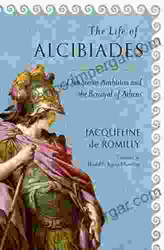 The Life of Alcibiades: Dangerous Ambition and the Betrayal of Athens (Cornell Studies in Classical Philology 68)