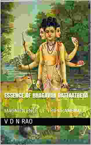 ESSENCE OF BHAGAVAN DATTAATREYA : MAGNIFICENCE OF TRIPURAMBIMKA