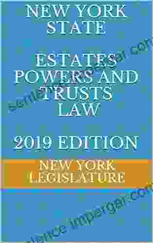 NEW YORK STATE ESTATES POWERS And TRUSTS LAW 2024 EDITION