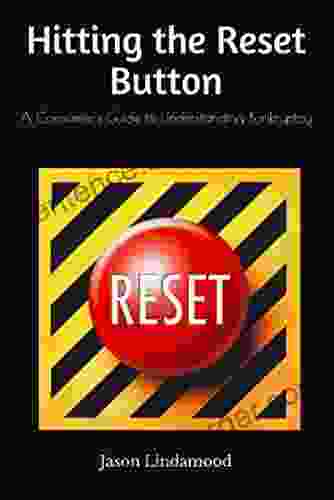 Hitting The Reset Button: A Consumer S Guide To Understanding Bankruptcy