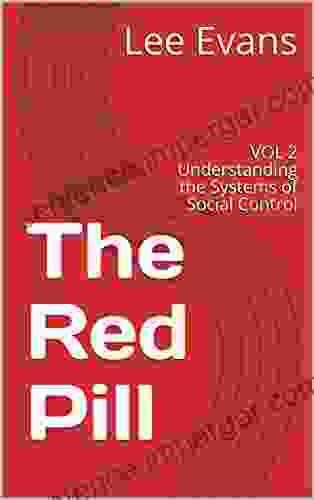 The Red Pill: VOL 2 Understanding The Systems Of Social Control (Volume)