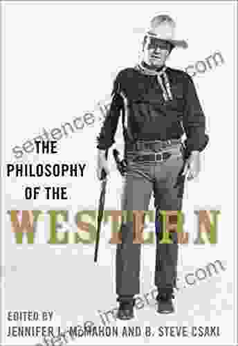 The Philosophy Of The Western (The Philosophy Of Popular Culture)