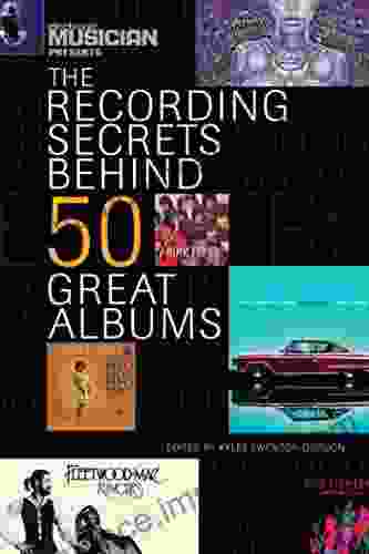 Electronic Musician Presents The Recording Secrets Behind 50 Great Albums (Electronic Musicians Presents)