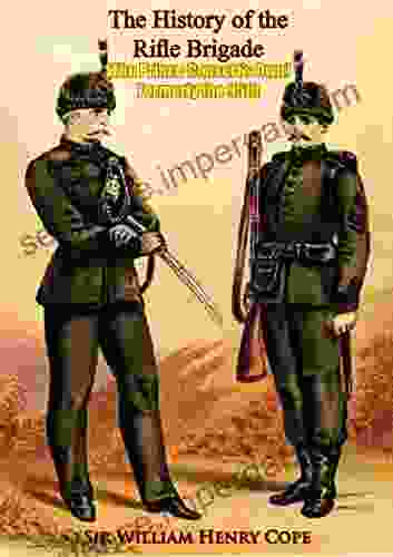 The History Of The Rifle Brigade (The Prince Consort S Own) Formerly The 95th