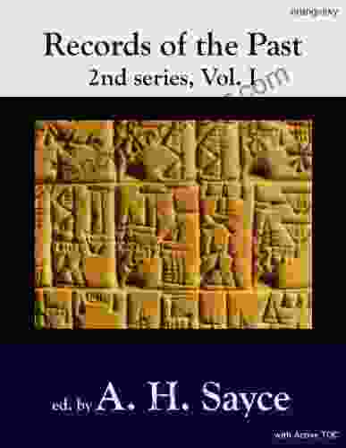 Records of the past Vol I: being English translations of the ancient monuments of Egypt and western Asia with active TOC footnotes