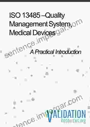 ISO 13485 Quality Management System Medical Devices: A Practical Introduction