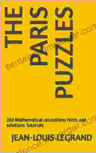 The Paris Puzzles: 200 Mathematical Recreations Hints And Solutions Tutorials