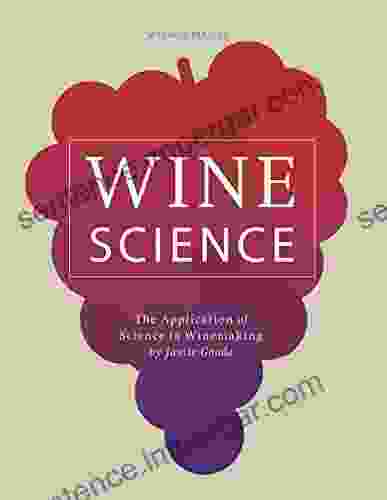 Wine Science: The Application Of Science In Winemaking (MITCHELL BEAZLE)