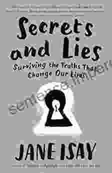 Secrets And Lies: Surviving The Truths That Change Our Lives