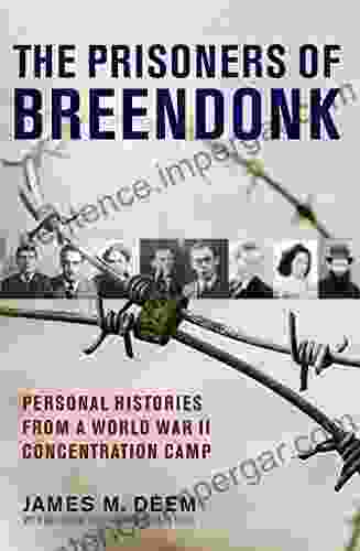 The Prisoners Of Breendonk: Personal Histories From A World War II Concentration Camp