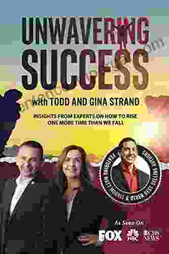 Unwavering Success With Todd And Gina Strand