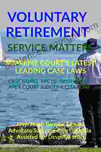 VOLUNTARY RETIREMENT SERVICE MATTERS SUPREME COURT S LATEST LEADING CASE LAWS : CASE NOTES FACTS FINDINGS OF APEX COURT JUDGES CITATIONS