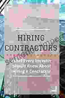 Hiring Contractors: What Every Investor Should Know About Hiring A Contractor