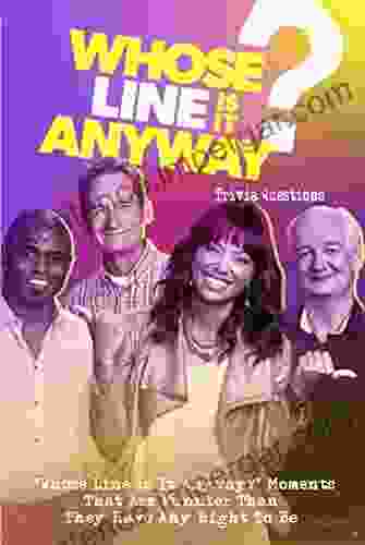 Whose Line Is It Anyway Trivia Questions: Whose Line Is It Anyway? Moments That Are Funnier Than They Have Any Right To Be