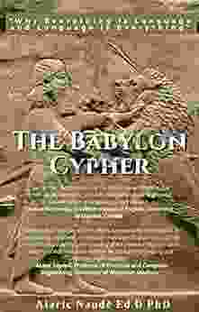 The Babylon Cypher: Why Everything Is Language And Language Is Everything