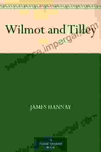 Wilmot And Tilley James Hannay