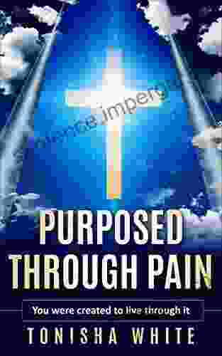 Purposed Through Pain: You Were Created To Live Through It